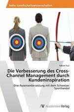 Die Verbesserung des Cross-Channel Management durch Kundeninspiration