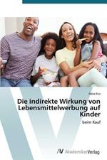 Die indirekte Wirkung von Lebensmittelwerbung auf Kinder