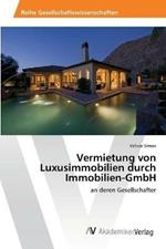 Vermietung von Luxusimmobilien durch Immobilien-GmbH