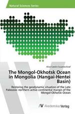 The Mongol-Okhotsk Ocean in Mongolia (Hangai-Hentei Basin)