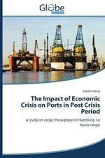 The Impact of Economic Crisis on Ports in Post Crisis Period