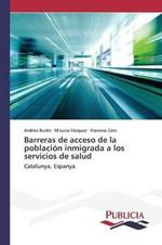 Barreras de acceso de la poblacion inmigrada a los servicios de salud