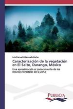 Caracterizacion de la vegetacion en El Salto, Durango, Mexico