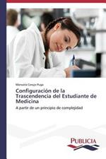 Configuracion de la Trascendencia del Estudiante de Medicina