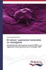 El cancer: supresores tumorales vs. oncogenes