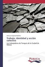 Trabajo, identidad y accion colectiva