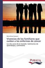 Vivencias de los familiares que cuidan a los enfermos de cancer