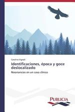 Identificaciones, epoca y goce deslocalizado