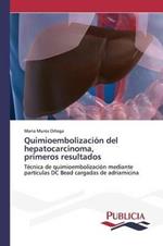 Quimioembolizacion del hepatocarcinoma, primeros resultados