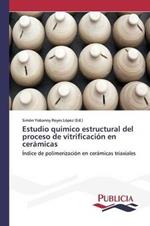 Estudio quimico estructural del proceso de vitrificacion en ceramicas