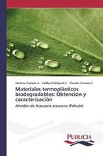 Materiales termoplasticos biodegradables: Obtencion y caracterizacion