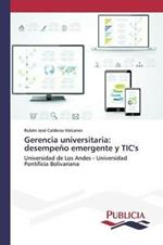 Gerencia universitaria: desempeno emergente y TIC's