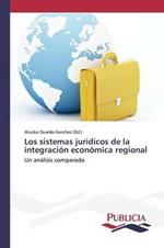 Los sistemas juridicos de la integracion economica regional