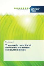 Therapeutic Potential of Flavonoids and Related Structural Moieties