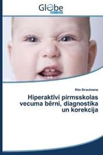 Hiperakt VI Pirmsskolas Vecuma B Rni, Diagnostika Un Korekcija