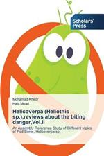 Helicoverpa (Heliothis sp.), reviews about the biting danger, Vol.II