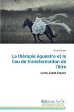 La Therapie Equestre Et Le Lieu de Transformation de l'Etre