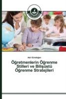 OEgretmenlerin OEgrenme Stilleri ve Bilisustu OEgrenme Stratejileri