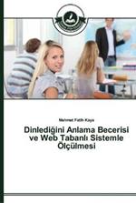 Dinledigini Anlama Becerisi ve Web Tabanli Sistemle OElculmesi