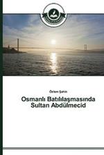 Osmanli Batililasmasinda Sultan Abdulmecid