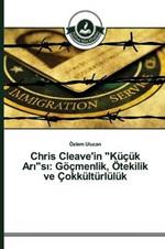 Chris Cleave'in Kucuk Arisi: Goecmenlik, OEtekilik ve Cokkulturluluk