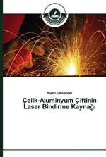 Celik-Aluminyum Ciftinin Laser Bindirme Kaynagi