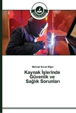 Kaynak Islerinde Guvenlik ve Saglik Sorunlari