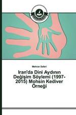 Iran'da Dini Aydinin Degisim Soeylemi (1997-2015) Mohsin Kediver OErnegi