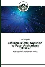 Slotlanmis Optik Cogusma ve Paket Anahtarlama Teknikleri