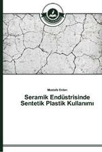 Seramik Endustrisinde Sentetik Plastik Kullanimi