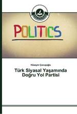 Turk Siyasal Yasaminda Dogru Yol Partisi