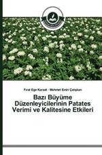 Bazi Buyume Duzenleyicilerinin Patates Verimi ve Kalitesine Etkileri