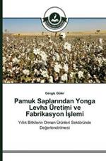 Pamuk Saplarindan Yonga Levha UEretimi ve Fabrikasyon Islemi