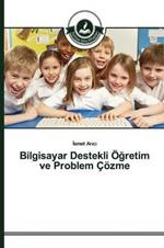 Bilgisayar Destekli OEgretim ve Problem Coezme