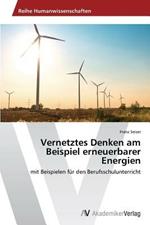 Vernetztes Denken am Beispiel erneuerbarer Energien