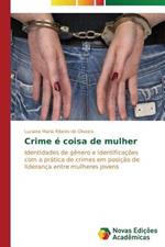 Crime e coisa de mulher