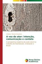 A voz do ator: intencao, comunicacao e contato