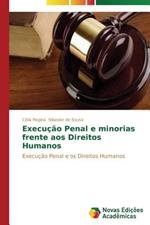 Execucao Penal e minorias frente aos Direitos Humanos