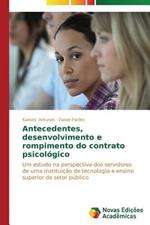 Antecedentes, desenvolvimento e rompimento do contrato psicologico