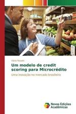 Um modelo de credit scoring para Microcredito