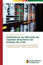 Ineficiencia no Mercado de Capitais Brasileiro em tempos de crise