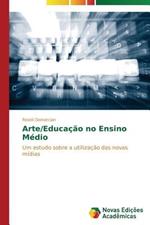 Arte/Educacao no Ensino Medio