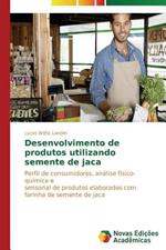 Desenvolvimento de produtos utilizando semente de jaca