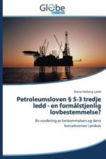 Petroleumsloven 5-3 Tredje Ledd - En Formalstjenlig Lovbestemmelse?