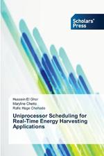 Uniprocessor Scheduling for Real-Time Energy Harvesting Applications