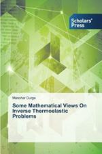 Some Mathematical Views On Inverse Thermoelastic Problems