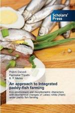 An approach to Integrated paddy-fish farming