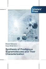 Synthesis of Prodigious Supramolecules and Their Characterization