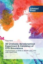 3D Unsteady Aerodynamical Experiment & Validation of CFD Simulations