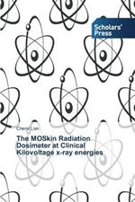 The MOSkin Radiation Dosimeter at Clinical Kilovoltage x-ray energies